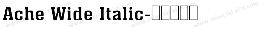 Ache Wide Italic字体转换